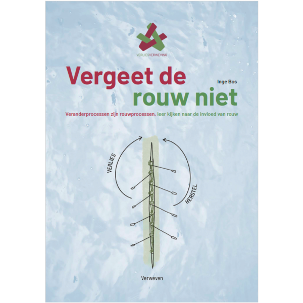 Vergeet de rouw niet